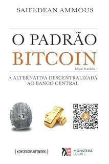 Livro O Padrão Bitcoin (Edição Brasileira): A Alternativa Descentralizada ao Banco Central