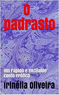 Livro O padrasto: Um rápido e excitante conto erótico
