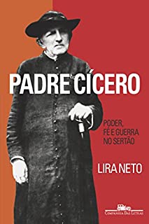 Livro Padre Cícero: Poder, fé e guerra no sertão