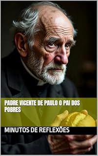 Livro Padre Vicente de Paulo o Pai dos Pobres