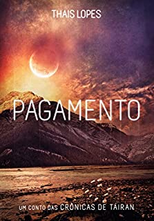 Livro Pagamento (Crônicas de Táiran - Terceira Era Livro 0)