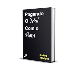 Livro PAGANDO O MAL COM O BEM