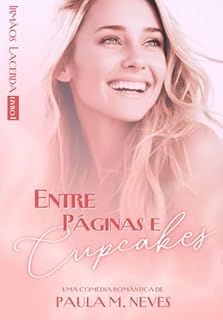 Livro Entre Páginas e Cupcakes (Trilogia Irmãos Lacerda Livro 1)