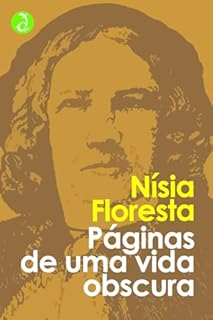 Livro Páginas de uma vida obscura: Obras Completas de Nísia Floresta [Exclusividade Amazon]