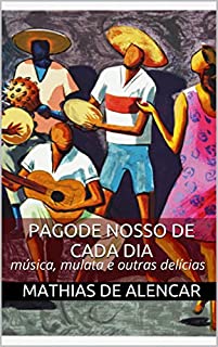 Livro Pagode nosso de cada dia: música, mulata e outras delícias