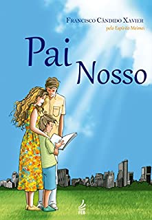 Pai Nosso - eBook, Resumo, Ler Online e PDF - por Francisco Cândido Xavier