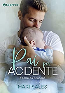 Livro Pai por Acidente: O Bebê do Bilionário