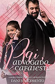Livro Pai, Advogado & Cafajeste: (Amores Improváveis e Inesquecíveis)