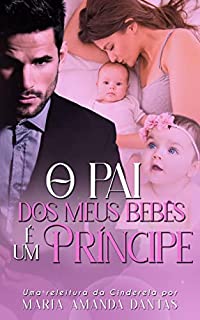 Livro O pai dos meus bebês é um Príncipe : A plebeia virgem e o bad boy