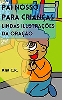 Pai Nosso para crianças - Lindas ilustrações da oração: Bíblia infantil