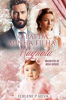 Livro O pai da minha filha é o Magnata : Magnatas de nova Iorque