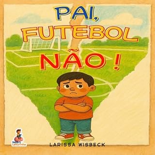 Pai futebol Não!: O desenho que mudou o jogo.