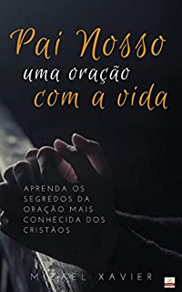 Livro PAI NOSSO: Uma oração com a vida