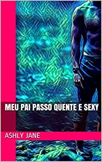 Livro MEU PAI PASSO QUENTE E SEXY