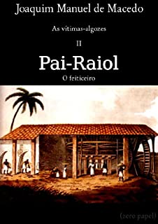 Livro Pai-Raiol, o feiticeiro (As vítimas-algozes Livro 2)