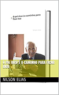 Livro O pai rico é o caminho para ficar rico