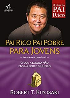 Livro Pai Rico, Pai Pobre Para Jovens: O que a escola não ensina sobre dinheiro