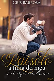 Livro Pai Solo: a filha do meu vizinho