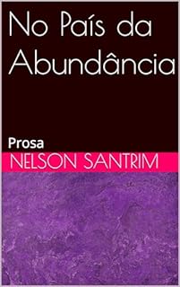Livro No País da Abundância: Prosa