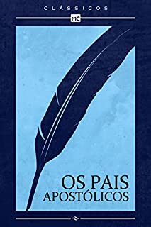 Livro Os pais apostólicos (Clássicos MC)