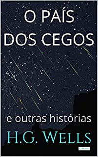 Livro O país dos cegos: e outras histórias (Coleção H.G. Wells)