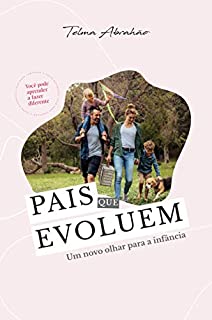 Livro Pais que evoluem: um novo olhar para a infância