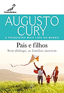 Livro Pais e filhos: Sem diálogo, as famílias morrem (Augusto Cury)