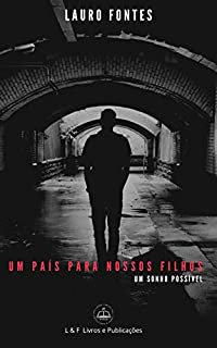 Livro Um País Para Nossos Filhos: Um Sonho Possível (Conservadorismo)