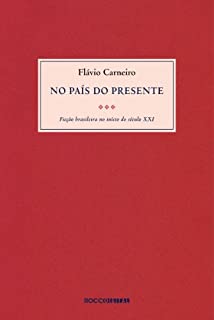 No país do presente: Ficção brasileira do início do século XXI