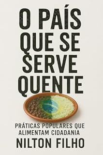 Livro O País que se Serve Quente: Práticas Populares que Alimentam Cidadania