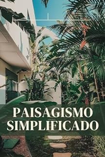 Livro Paisagismo Simplificado: Transforme Seu Espaço com Facilidade e Criatividade