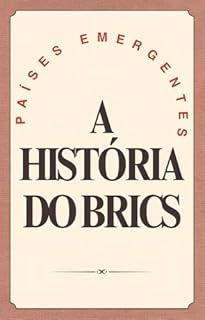Livro Os Países Emergentes - A história do BRICS