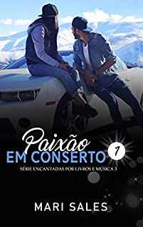 Livro Paixão em Conserto (Encantadas por Livros e Música III Livro 1)