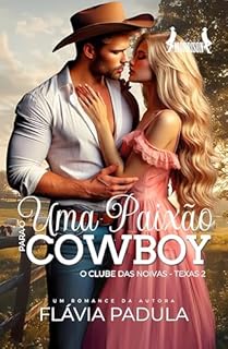 Livro Uma Paixão para o Cowboy: O Clube das Noivas - Texas 2 (IRMÃOS MORRISON Livro 3)