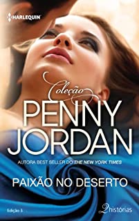 Livro Paixão no Deserto (Harlequin Coleção Penny Jordan Livro 3)