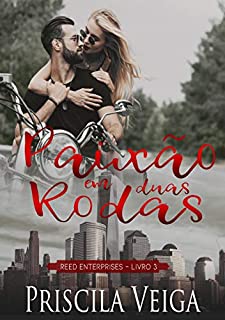 Livro Paixão em Duas Rodas (Reed Enterprises Livro 3)