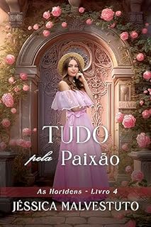 Livro Tudo pela Paixão: As Horidens 4