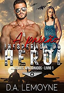 Livro A Paixão Inesperada do Herói: Livro que dará origem à série Fardados e Dominadores