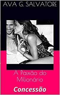 Livro A Paixão do Milionário: Concessão