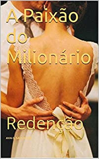 A Paixão do Milionário: Redenção