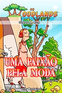 Livro UMA PAIXÃO PELA MODA: Episódio 106 (Os Woodlands em português)