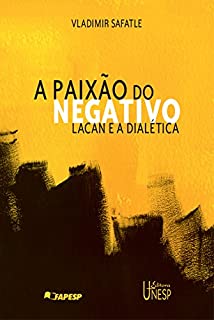 Livro A paixão do negativo: Lacan e a dialética