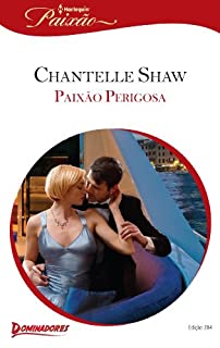 Livro Paixão Perigosa: Harlequin Paixão - ed.284 (Dominadores)