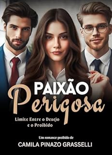 Livro Paixão Perigosa : Limite Entre o Desejo e o Proibido