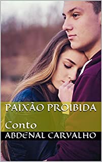 Livro Paixão Proibida: Conto (Contos Modernos Livro 2)