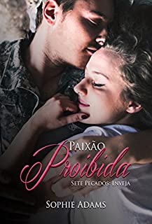 Paixão Proibida: Inveja (Sete Pecados Livro 1)