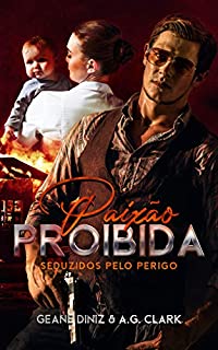 Paixão Proibida: Seduzidos pelo perigo
