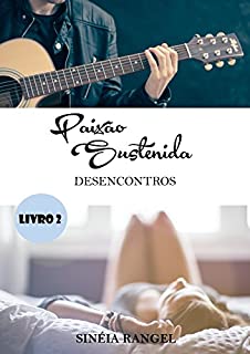Livro Paixão Sustenida: Desencontros (Volume 2)