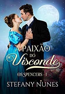 Livro A Paixão do Visconde (Os Spencers Livro 1)