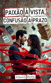 Livro Paixão à Vista, Confusão a Prazo: O amor não aceita parcelamento (e nem ele)